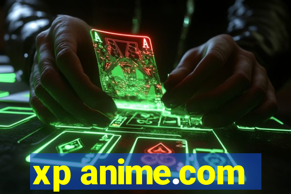 xp anime.com